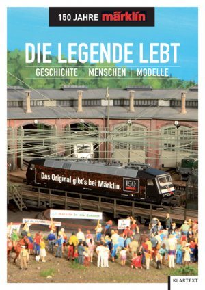 Märklin 9999 The legend lives on - 150 years of Märklin: History - People - Models